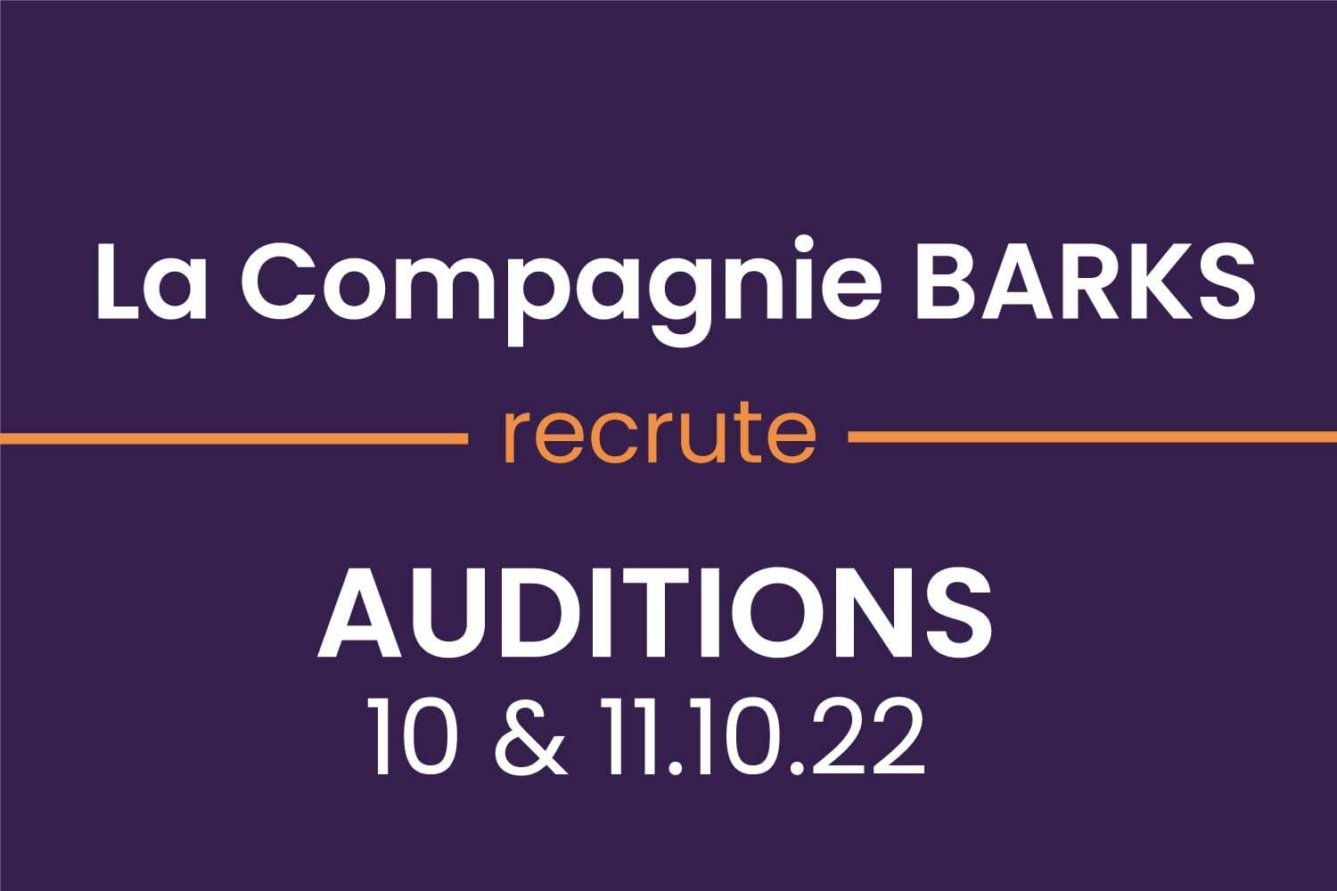 Auditions - Compagnie Barks